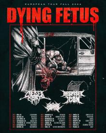 Flyer Dying Fetus w/ Chelsea Grin & Despised Icon & Vitriol